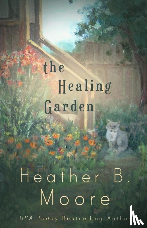 Moore, Heather B. - The Healing Garden
