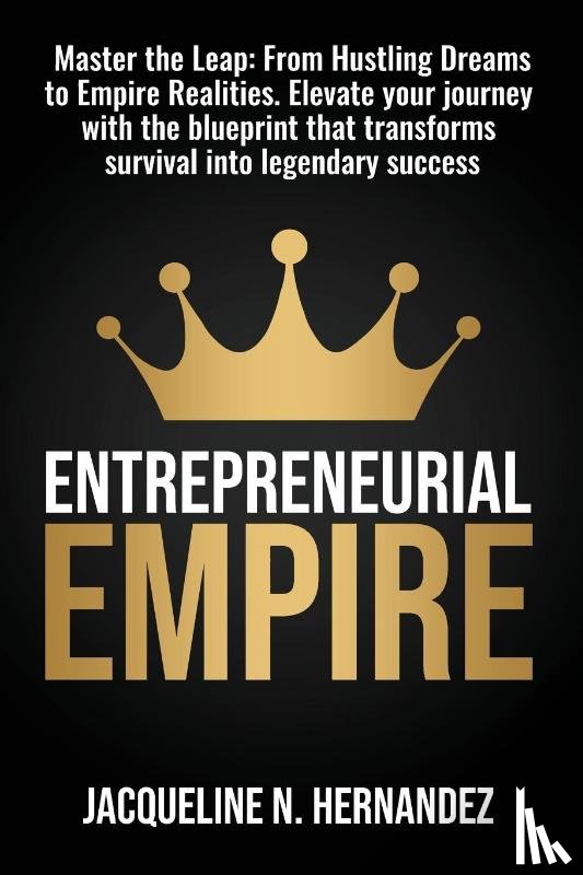 Hernandez, Jacqueline N - Entrepreneurial Empire
