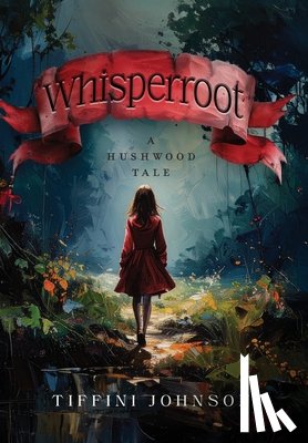 Johnson, Tiffni - Whisperroot: A Hushwood Tale