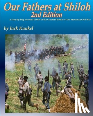 Kunkel, Jack L - Our Fathers at Shiloh, 2nd ed
