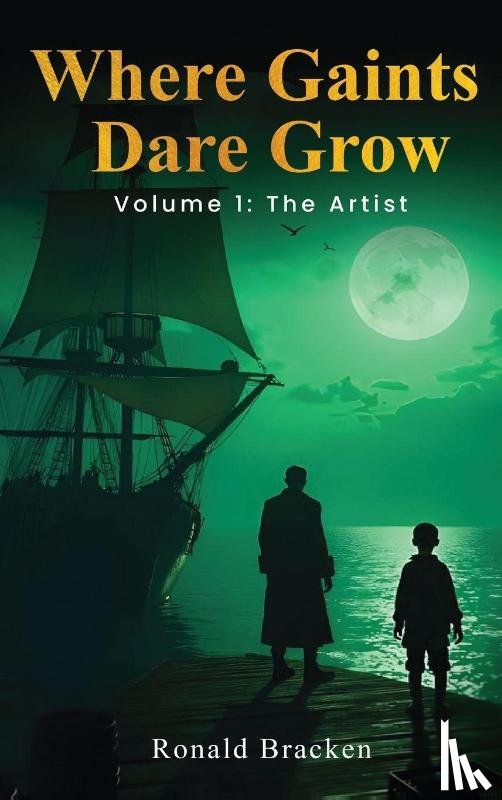 Bracken, Ronald - WHERE GIANTS DARE GROW