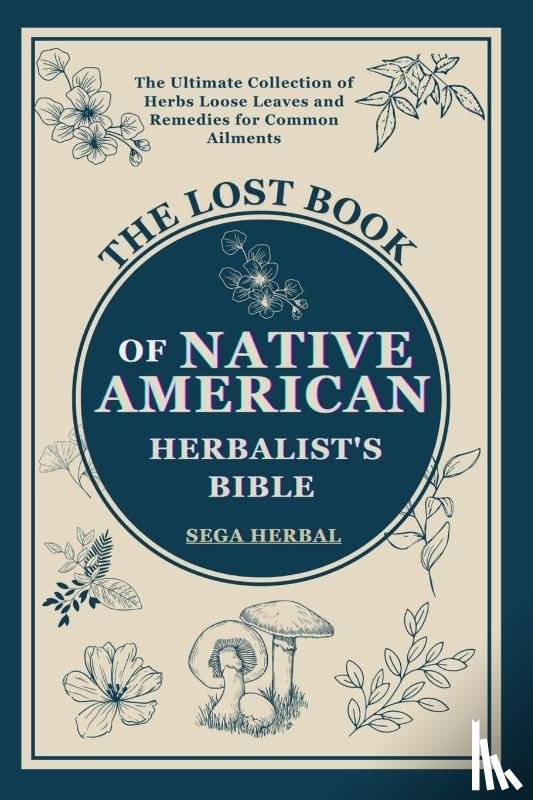 Sage Herbal - The Lost Book of Native American Herbalist's Bible