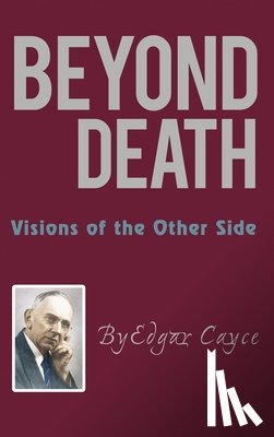 Cayce, Edgar - Beyond Death