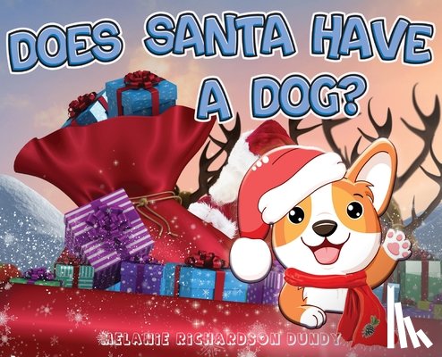 Dundy, Melanie Richardson - Does Santa Have A Dog?