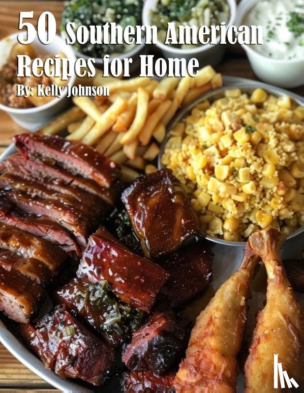 Johnson, Kelly - 50 Southern American Recipes for Home