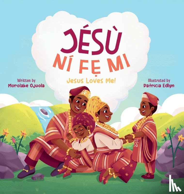 Ojuola, Morolake - Jesu Nife Mi - Jesus Loves Me!