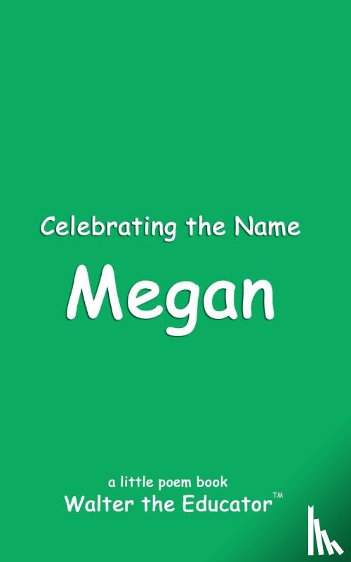 Walter the Educator - Celebrating the Name Megan