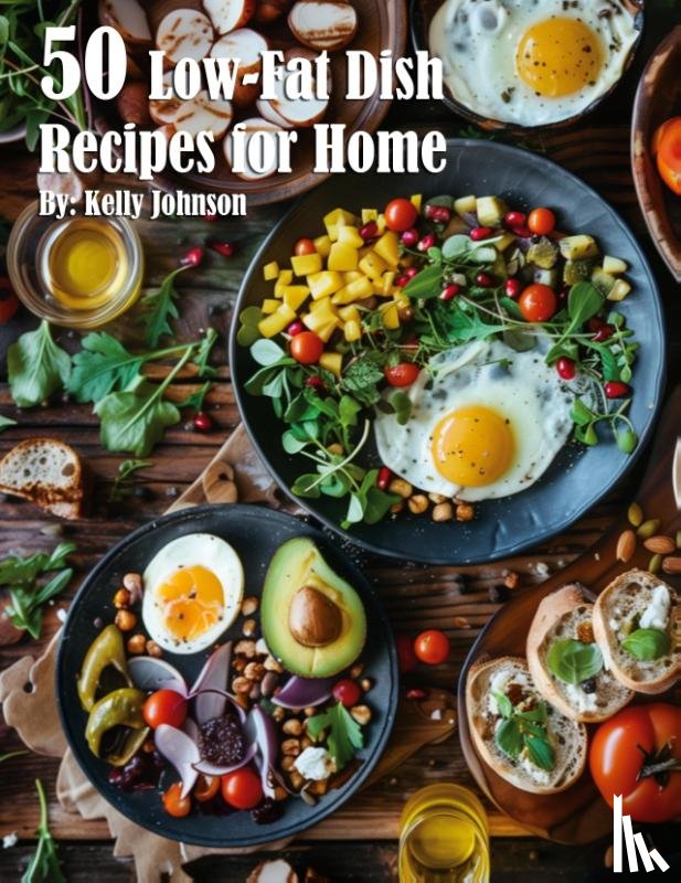 Johnson, Kelly - 50 Low-Fat Dish Recipes for Home