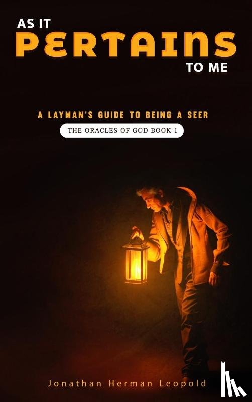 Leopold, Jonathan Herman - As It Pertains To Me A Layman's Guide to Being a Seer