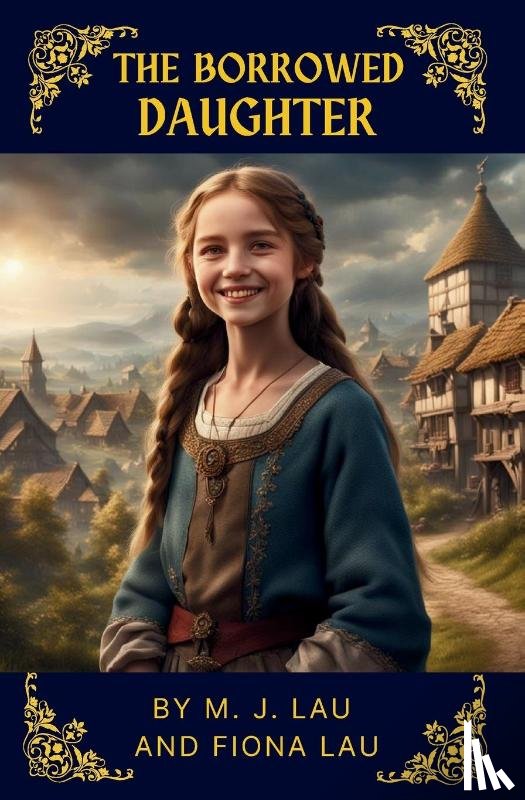 Lau, M. J., Lau, Fiona - The Borrowed Daughter