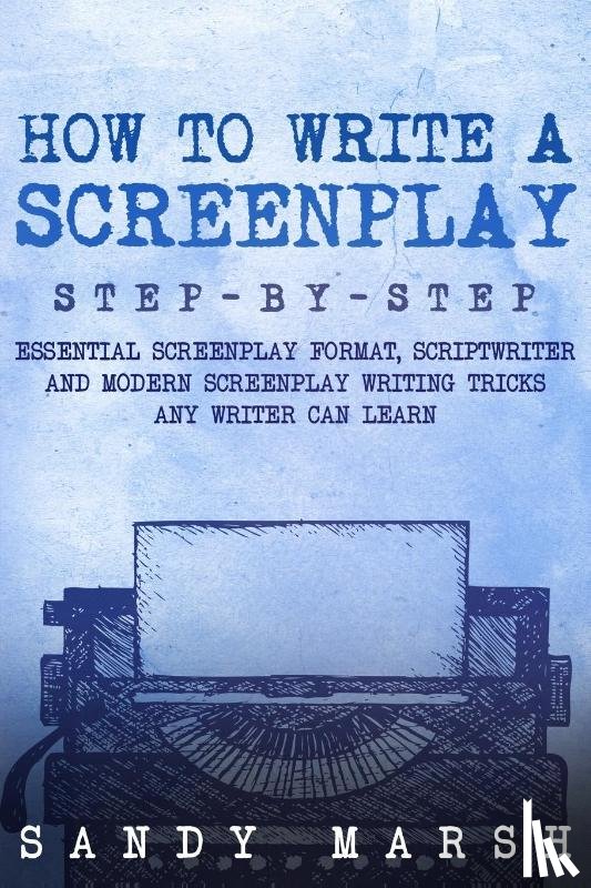 Marsh, Sandy - How to Write a Screenplay