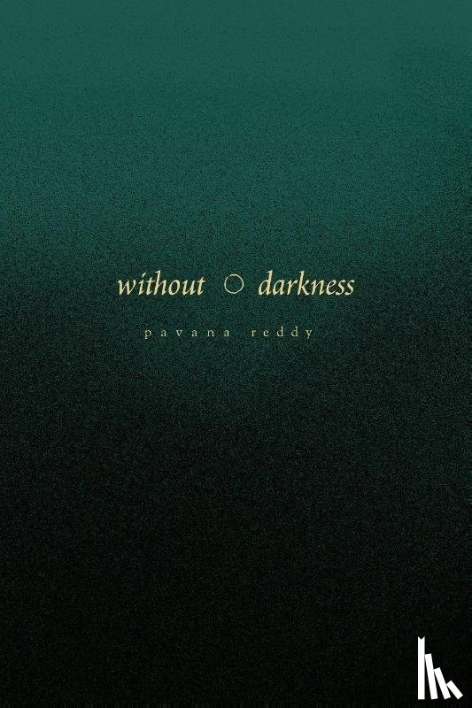 Reddy, Pavana - Without Darkness