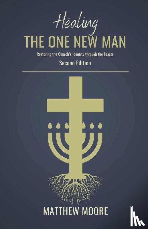 Moore, Matthew J - Healing the One New Man