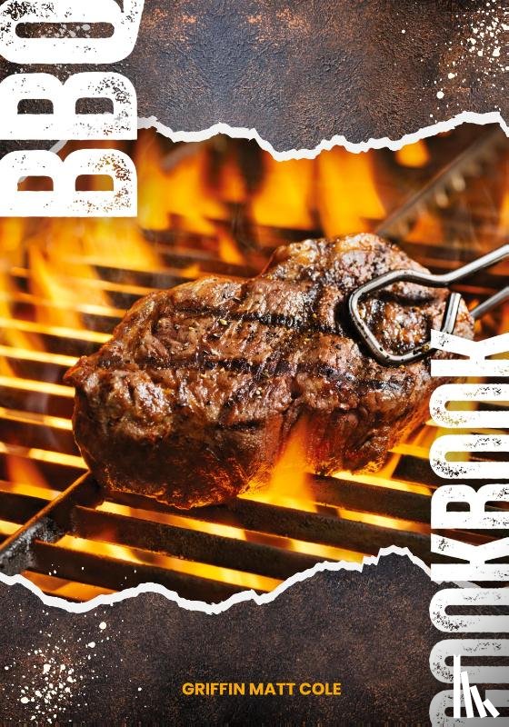 Cole, Griffin Matt - BBQ COOKBOOK
