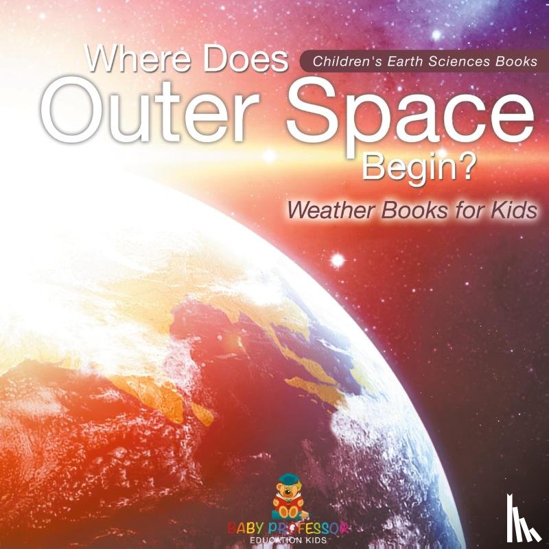 Baby - Where Does Outer Space Begin? - Weather Books for Kids | Children's Earth Sciences Books