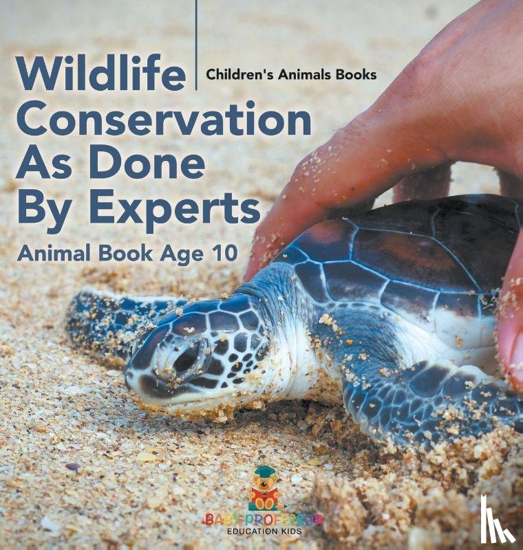 Baby - Wildlife Conservation As Done By Experts - Animal Book Age 10 | Children's Animal Books