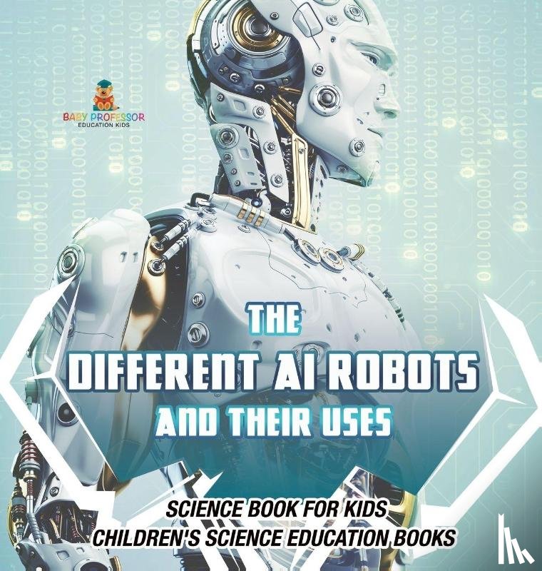 Baby - The Different AI Robots and Their Uses - Science Book for Kids | Children's Science Education Books