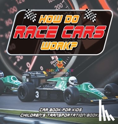 Baby - How Do Race Cars Work? Car Book for Kids | Children's Transportation Books