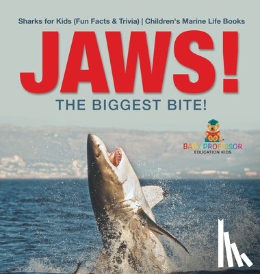 Baby - JAWS! - The Biggest Bite! | Sharks for Kids (Fun Facts & Trivia) | Children's Marine Life Books