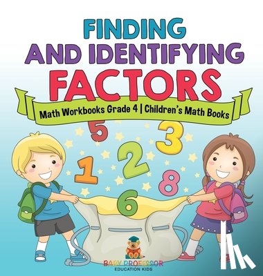 Baby - Finding and Identifying Factors - Math Workbooks Grade 4 | Children's Math Books