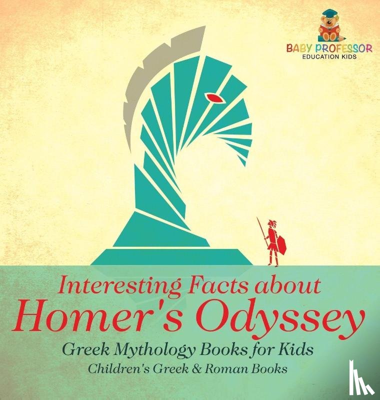 Baby - Interesting Facts about Homer's Odyssey - Greek Mythology Books for Kids | Children's Greek & Roman Books