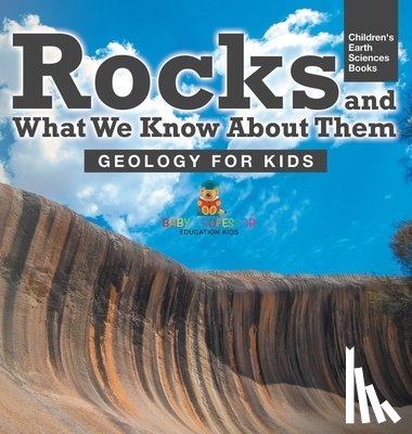 Baby - Rocks and What We Know About Them - Geology for Kids | Children's Earth Sciences Books