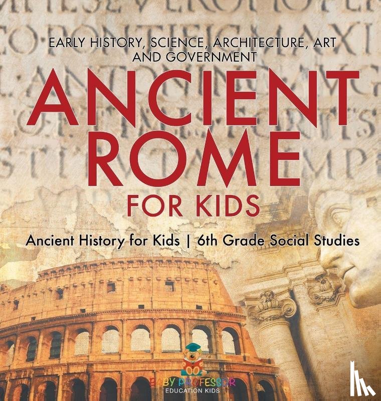 Baby - Ancient Rome for Kids - Early History, Science, Architecture, Art and Government | Ancient History for Kids | 6th Grade Social Studies