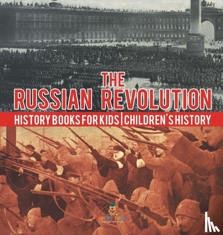 Baby - Baby: Russian Revolution - History Books for Kids Children's