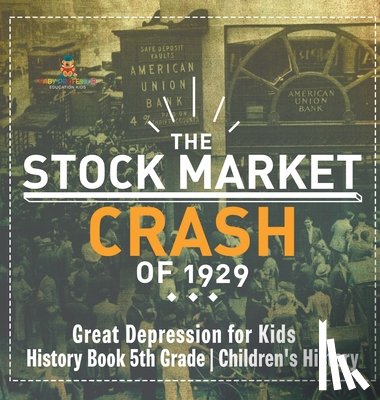 Baby - The Stock Market Crash of 1929 - Great Depression for Kids - History Book 5th Grade | Children's History