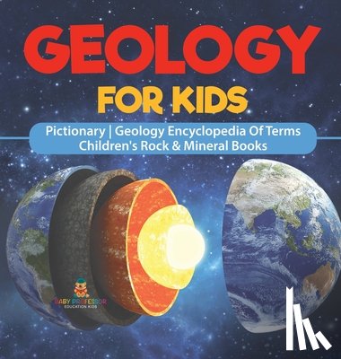 Baby - Geology For Kids - Pictionary | Geology Encyclopedia Of Terms | Children's Rock & Mineral Books