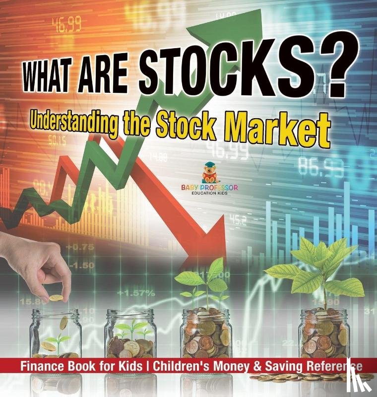Baby - What are Stocks? Understanding the Stock Market - Finance Book for Kids | Children's Money & Saving Reference