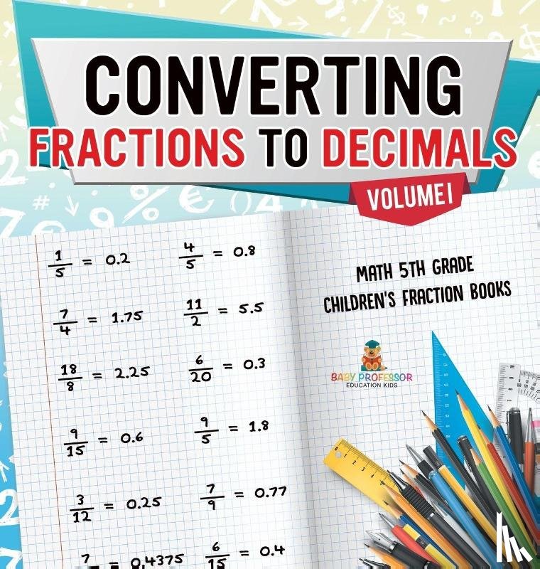 Baby - Converting Fractions to Decimals Volume I - Math 5th Grade | Children's Fraction Books
