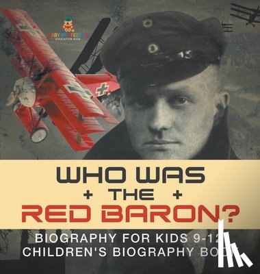 Baby - Who Was the Red Baron? Biography for Kids 9-12 | Children's Biography Book