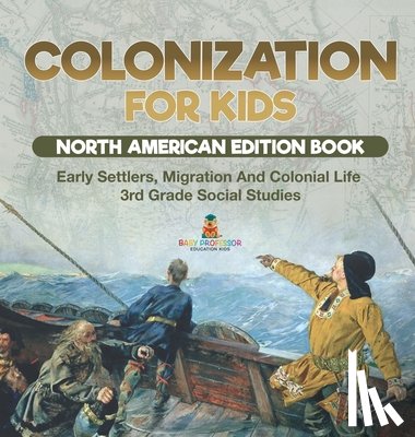 Baby - Colonization for Kids - North American Edition Book | Early Settlers, Migration And Colonial Life | 3rd Grade Social Studies