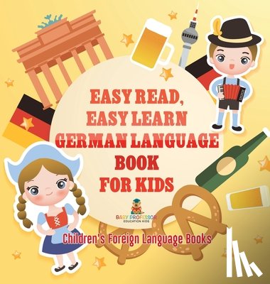 Baby - Easy Read, Easy Learn German Language Book for Kids | Children's Foreign Language Books