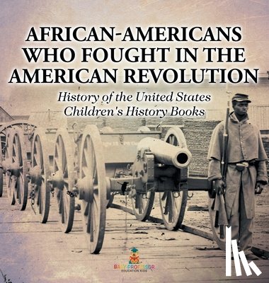 Baby - African-Americans Who Fought In The American Revolution - History of the United States | Children's History Books