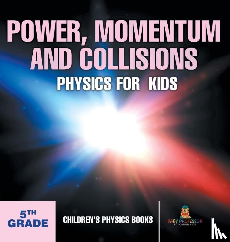 Baby - Power, Momentum and Collisions - Physics for Kids - 5th Grade | Children's Physics Books