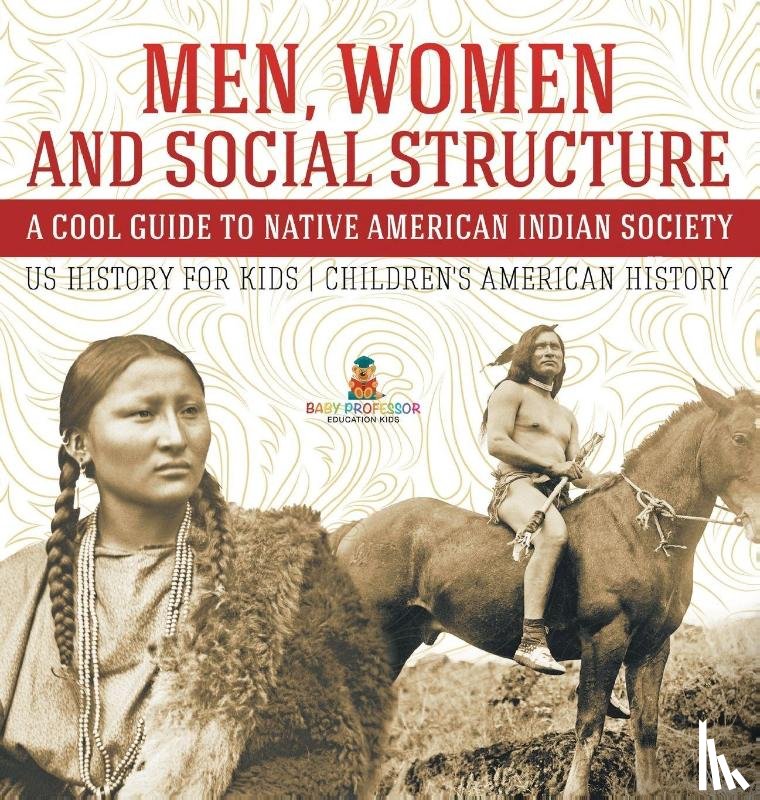 Baby - Men, Women and Social Structure - A Cool Guide to Native American Indian Society - US History for Kids | Children's American History