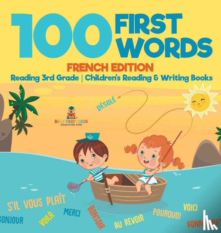Baby - 100 First Words - French Edition - Reading 3rd Grade | Children's Reading & Writing Books