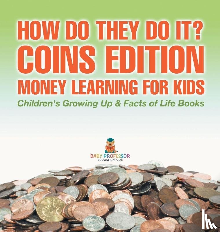 Baby - How Do They Do It? Coins Edition - Money Learning for Kids | Children's Growing Up & Facts of Life Books