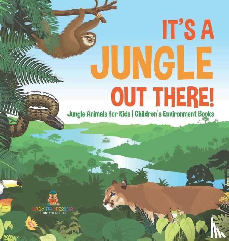 Baby - It's a Jungle Out There! | Jungle Animals for Kids | Children's Environment Books