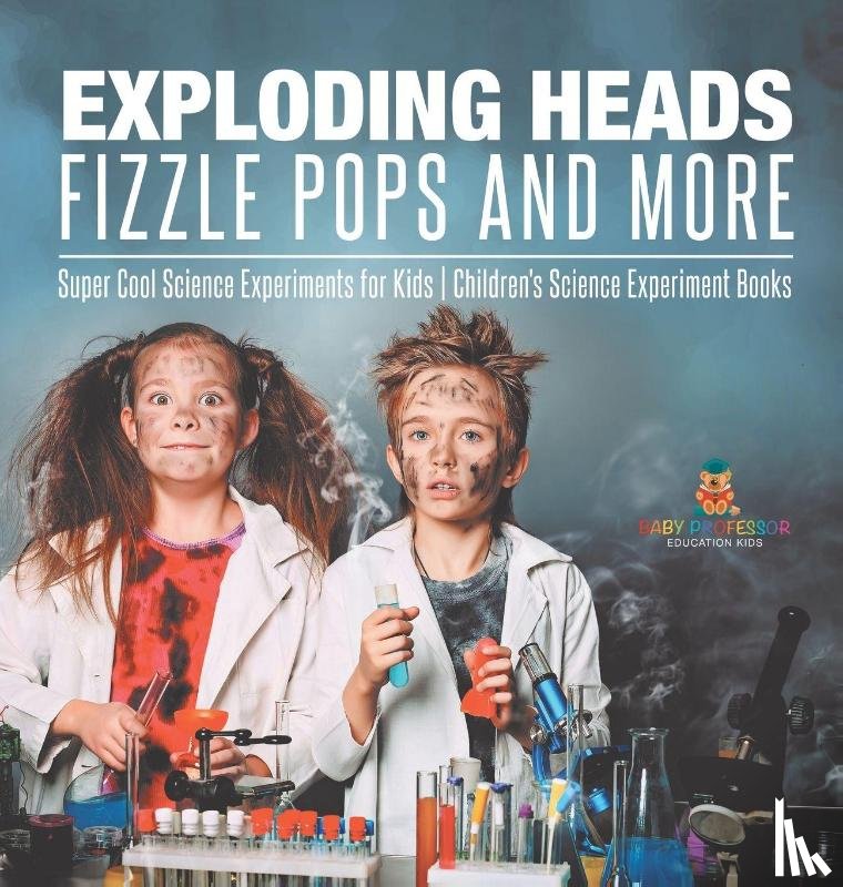 Baby - Baby: Exploding Heads, Fizzle Pops and More Super Cool Scien