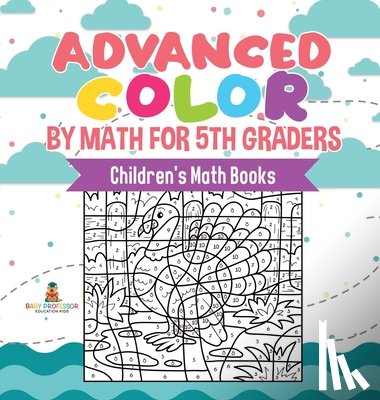 Baby - Advanced Color by Math for 5th Graders | Children's Math Books