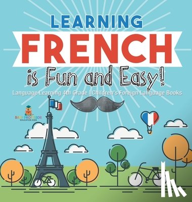 Baby - Learning French is Fun and Easy! - Language Learning 4th Grade | Children's Foreign Language Books