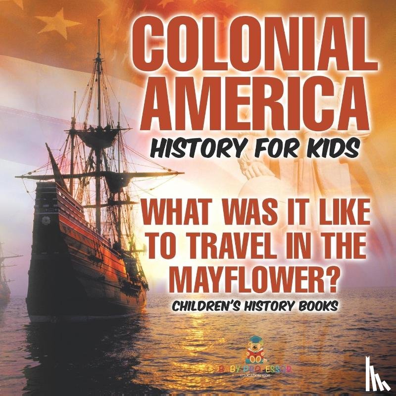 Baby - Colonial America History for Kids What Was It Like to Travel in the Mayflower? | Children's History Books