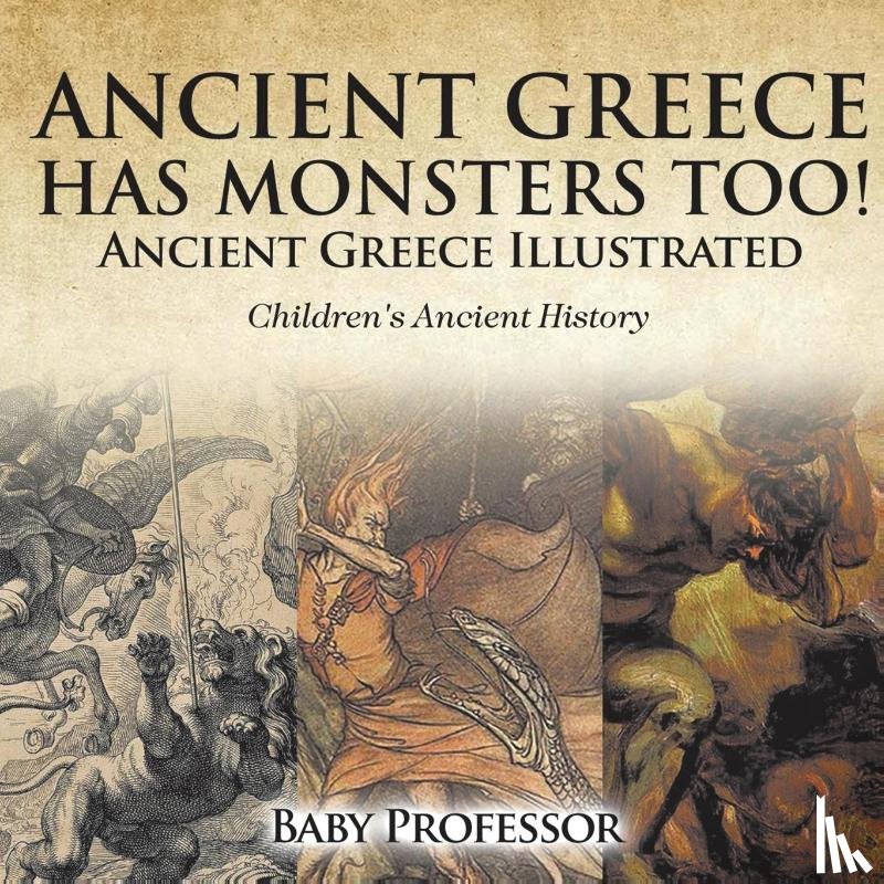 Baby - Ancient Greece Has Monsters Too! Ancient Greece Illustrated | Children's Ancient History