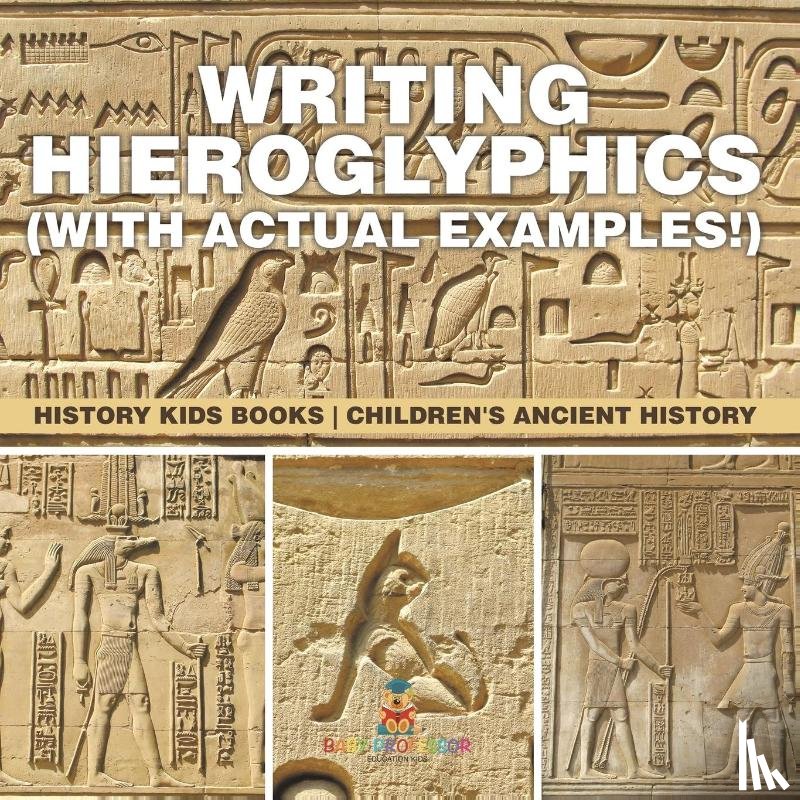 Baby - Writing Hieroglyphics (with Actual Examples!)