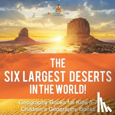 Baby - The Six Largest Deserts in the World! Geography Books for Kids 5-7 | Children's Geography Books