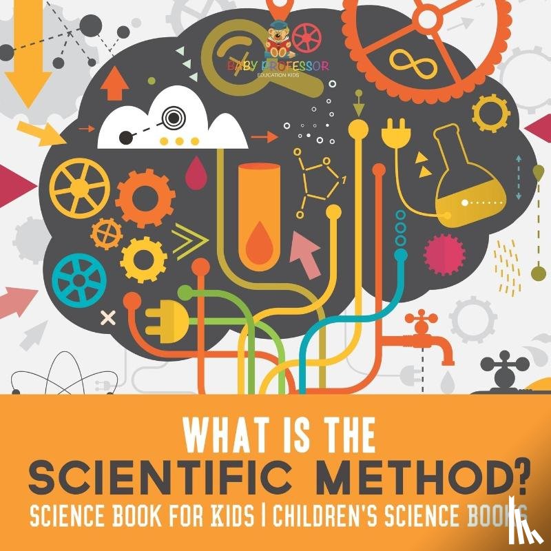 Baby - What is the Scientific Method? Science Book for Kids | Children's Science Books