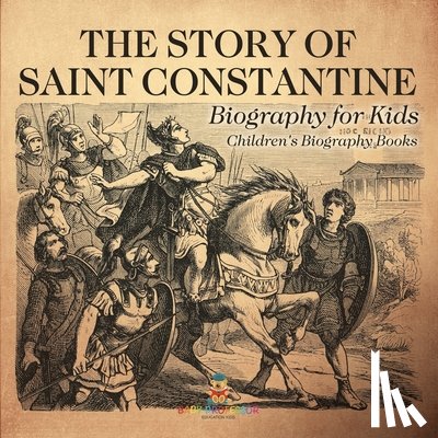Baby - The Story of Saint Constantine - Biography for Kids | Children's Biography Books
